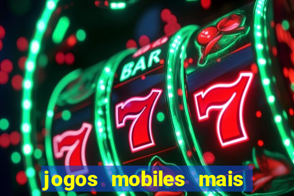 jogos mobiles mais jogados do mundo