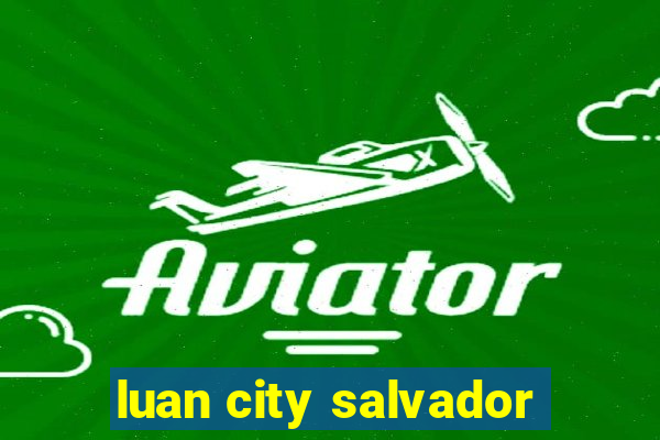 luan city salvador