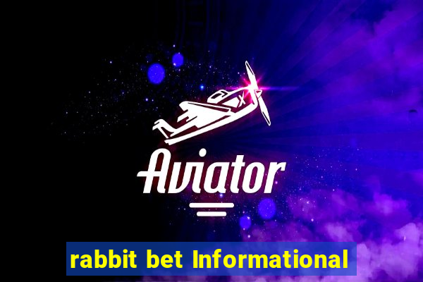 rabbit bet Informational