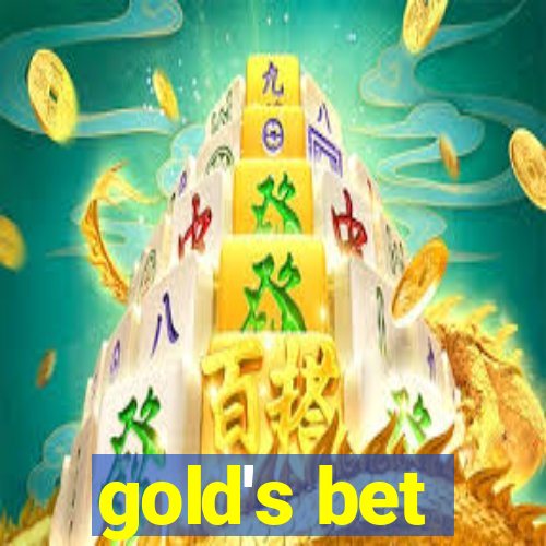 gold's bet