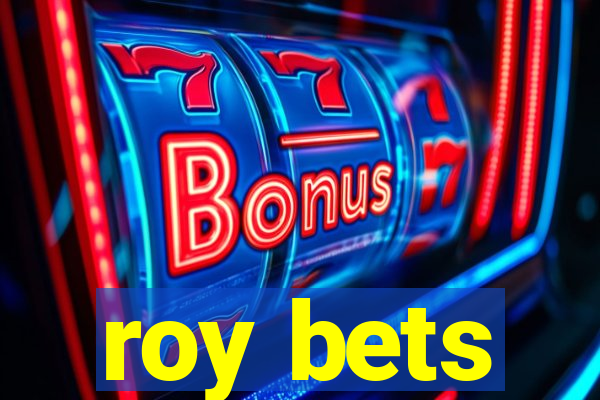 roy bets