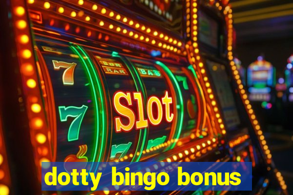 dotty bingo bonus