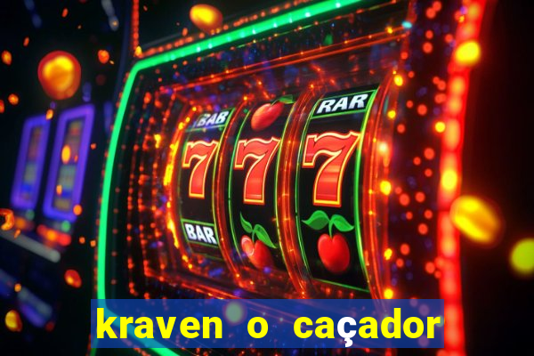 kraven o caçador filme completo dublado online