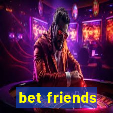 bet friends