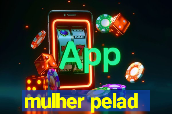 mulher pelad