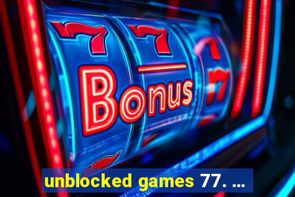 unblocked games 77. ...