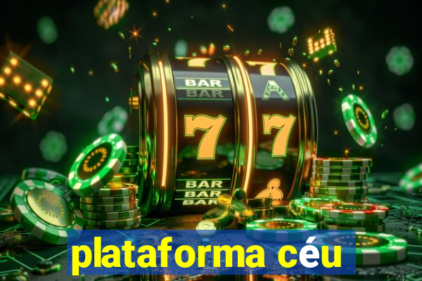 plataforma céu