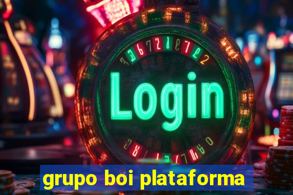 grupo boi plataforma