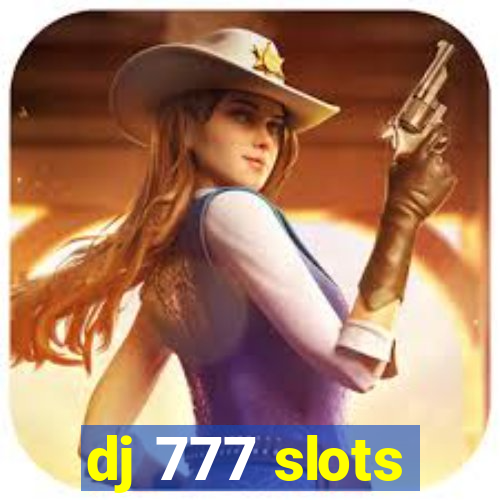 dj 777 slots