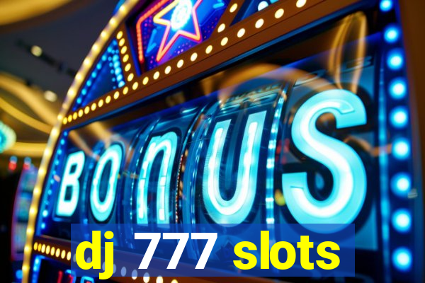 dj 777 slots