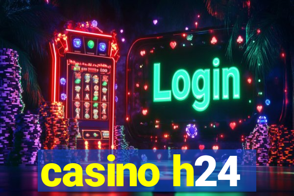 casino h24