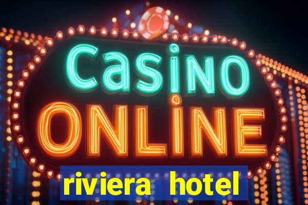 riviera hotel casino las vegas