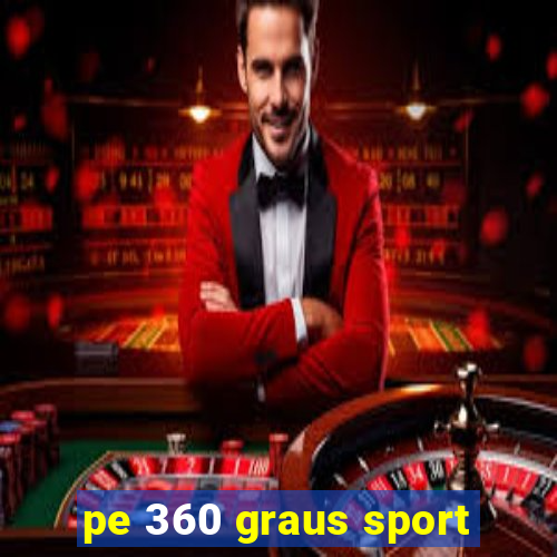 pe 360 graus sport