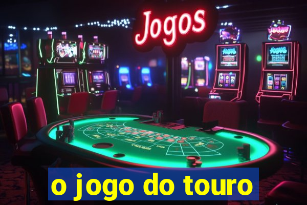 o jogo do touro