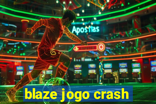 blaze jogo crash