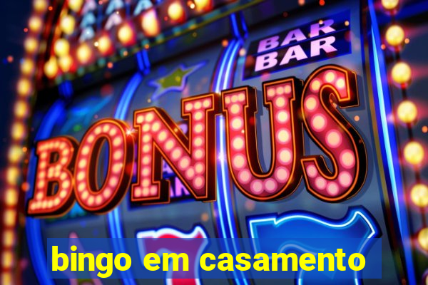 bingo em casamento