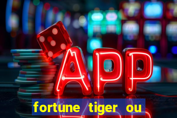 fortune tiger ou fortune rabbit