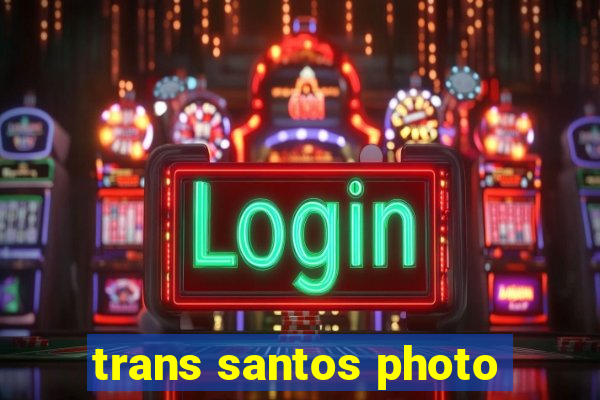 trans santos photo