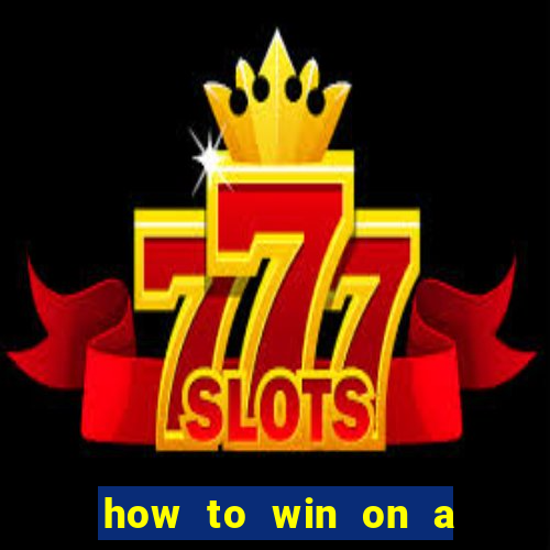 how to win on a slot machine