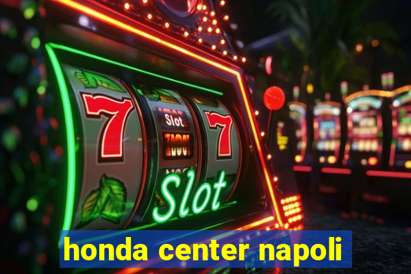 honda center napoli