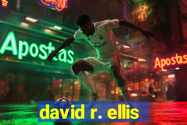 david r. ellis