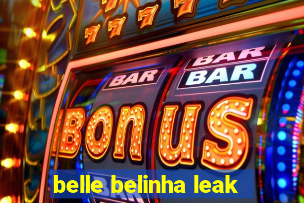 belle belinha leak