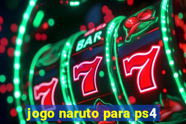 jogo naruto para ps4