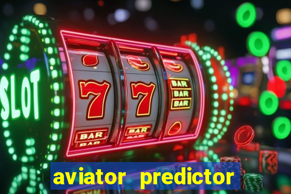 aviator predictor v4.0 apk download