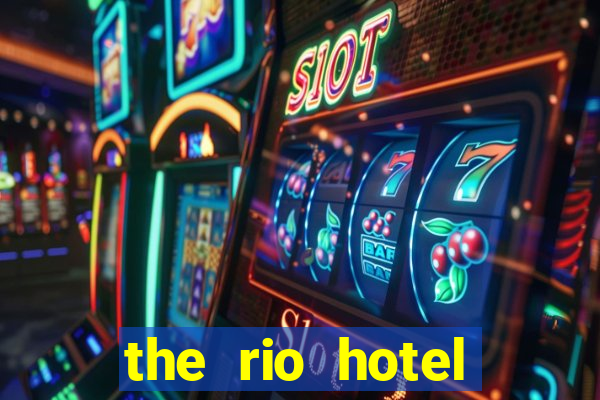 the rio hotel casino las vegas