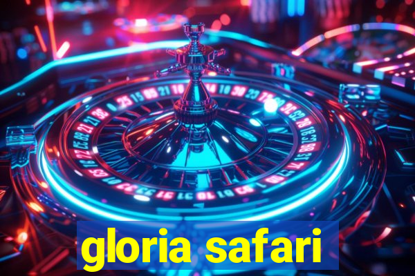 gloria safari