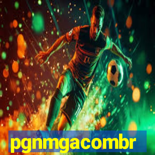 pgnmgacombr