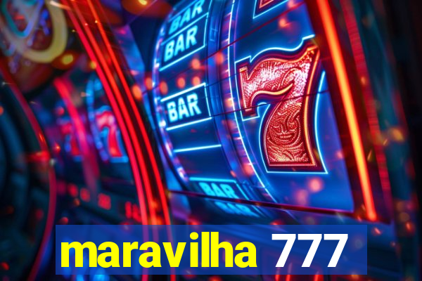 maravilha 777