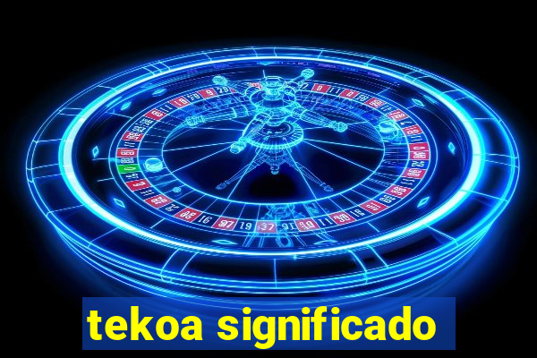 tekoa significado