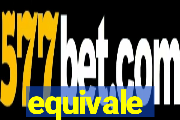 equivale