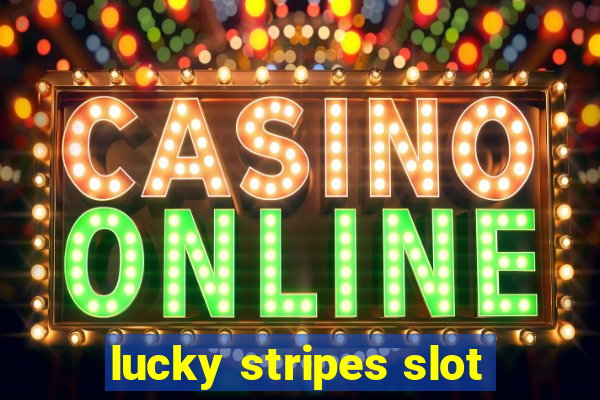 lucky stripes slot