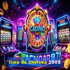 time do chelsea 2008