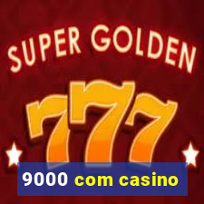 9000 com casino