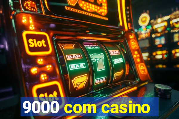 9000 com casino