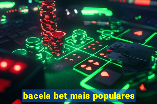 bacela bet mais populares