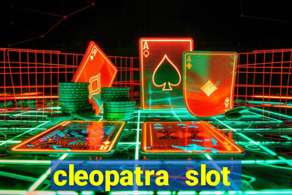 cleopatra slot machine free