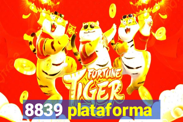 8839 plataforma