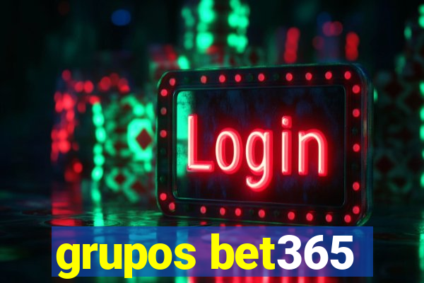 grupos bet365