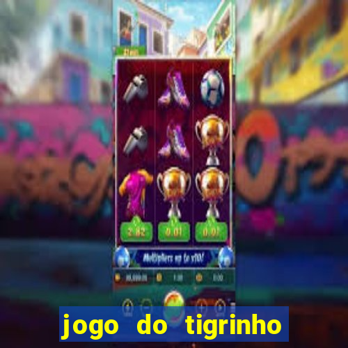 jogo do tigrinho cartao de credito