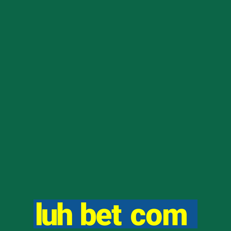 luh bet com