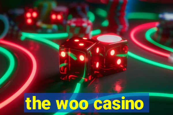 the woo casino