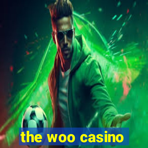 the woo casino