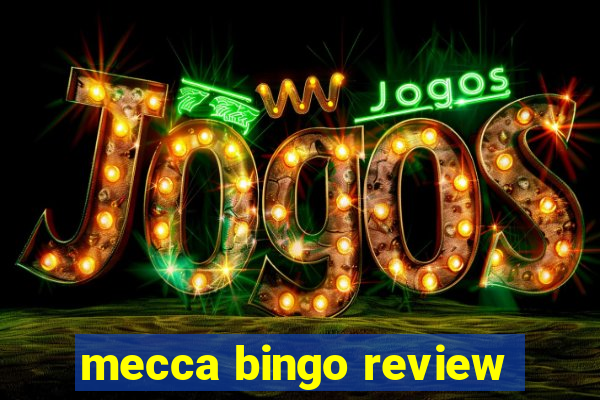 mecca bingo review