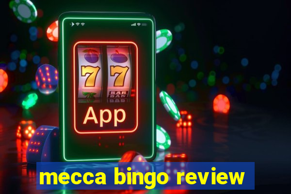 mecca bingo review