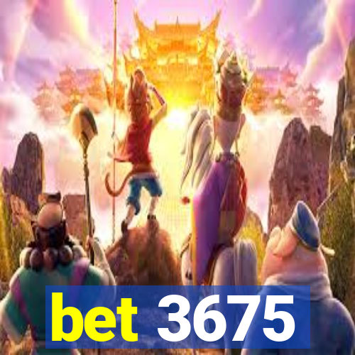 bet 3675