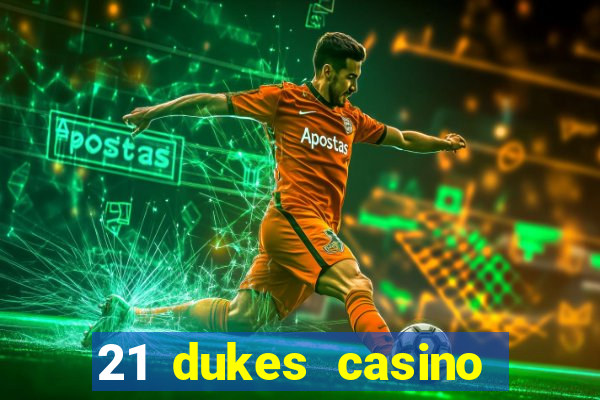 21 dukes casino bonus code